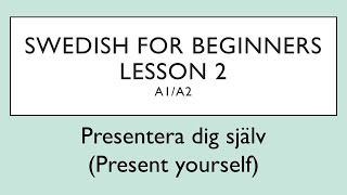 Swedish for beginners Lesson 2 A1A2   Svenska för nybörjare  Lektion 2 [upl. by Aihsekin]