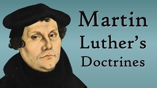 Martin Luthers Doctrines Reformation Theology [upl. by Vallery486]