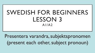 Swedish for beginners Lesson 3 A1A2  Svenska för nybörjare  Lektion 3 [upl. by Dianuj]