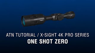 One Shot Zero  ATN XSight 4K Manual  How To Guide [upl. by Rann775]