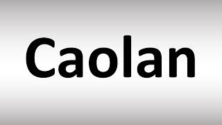 How to Pronounce Caolan [upl. by Ludlow453]