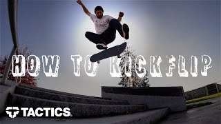 How to Kickflip Tutorial  InDepth Trick Tip  Tactics [upl. by Aihtyc]