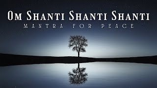 Om Shanti Shanti Shanti  Mantra for Peace [upl. by Durante]