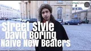 David Boring Naive New Beaters le Street Style [upl. by Kolva109]