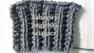 Ścieg na druty  fałszywy angielski ściągacz [upl. by Anuahs]