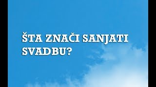 Sanjarica  Sanovnik  Šta znači sanjati Svadbu [upl. by Fae]