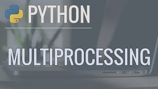 Python Multiprocessing Tutorial Run Code in Parallel Using the Multiprocessing Module [upl. by Manville]