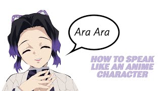 How to Speak Like An Anime Character [upl. by Woodrow]