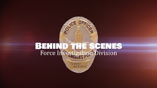 LAPD Behind the Scenes  Force Investigation Division [upl. by Meyeroff]