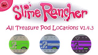 Slime Rancher  All Treasure Pod Locations v143 [upl. by Atinel]