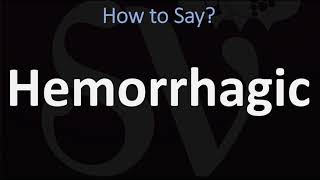 How to Pronounce Hemorrhagic CORRECTLY [upl. by Haidej]