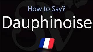 How to Pronounce Dauphinoise CORRECTLY [upl. by Lemaceon389]