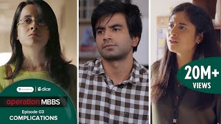 Dice Media  Operation MBBS  Web Series  Episode 3  Complications ft Ayush Mehra [upl. by Perdita]