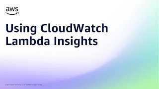 Using CloudWatch Lambda Insights [upl. by Silirama288]