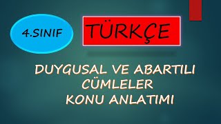 4SINIF TÜRKÇE DUYGUSAL VE ABARTILI CÜMLELER KONU ANLATIMI [upl. by Tracy]