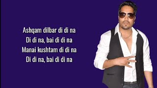 Ishqam Lyrics  Mika Singh Ft Ali Kuli Mirza [upl. by Aylward]