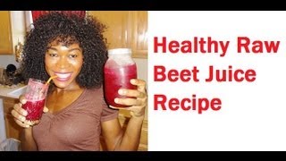 Healthy Raw Beet Juice Recipe [upl. by Anilak185]