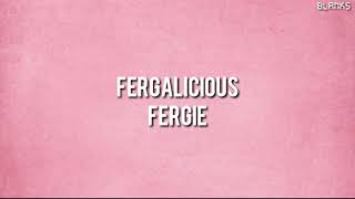 Fergie  Fergalicious Lyrics [upl. by Lielos319]