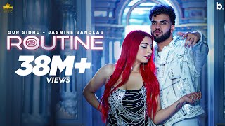 ROUTINE Official Video Gur Sidhu  Jasmine Sandlas  Kaptaan  Punjabi Song 2023 [upl. by Yregerg]