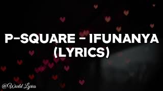 PSquare  Ifunanya Video Lyrics [upl. by Granlund]