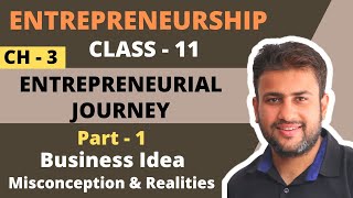 Entrepreneurial Journey  Class 11  Entrepreneurship  Chapter 3  Part 1  Business Ideas [upl. by Liryc925]