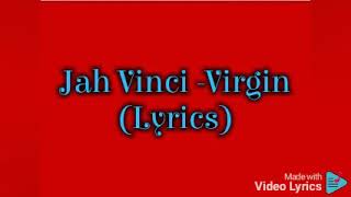 Jah Vinci Virgin Lyrics [upl. by Atteynek839]