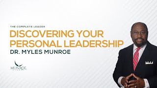 Learn Leadership Skills With Dr Myles Munroe Your Guide To Personal Development  MunroeGlobalcom [upl. by Annaya]