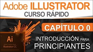 Curso Illustrator  Capítulo 0 Introducción Para Principiantes [upl. by Ayat895]