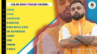 GULAB SIDHU SUPERHIT SONG JUKEBOX  GULAB SIDHU NEW PUNJABI SONG [upl. by Valerio]