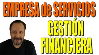 📊La Gestión Financiera en una empresa de servicios [upl. by Anyt]